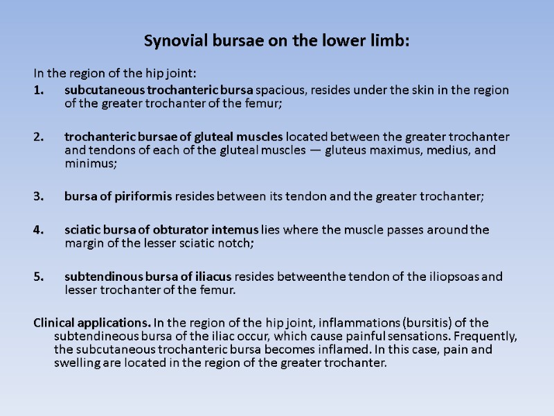 Synovial bursae on the lower limb:  In the region of the hip joint: